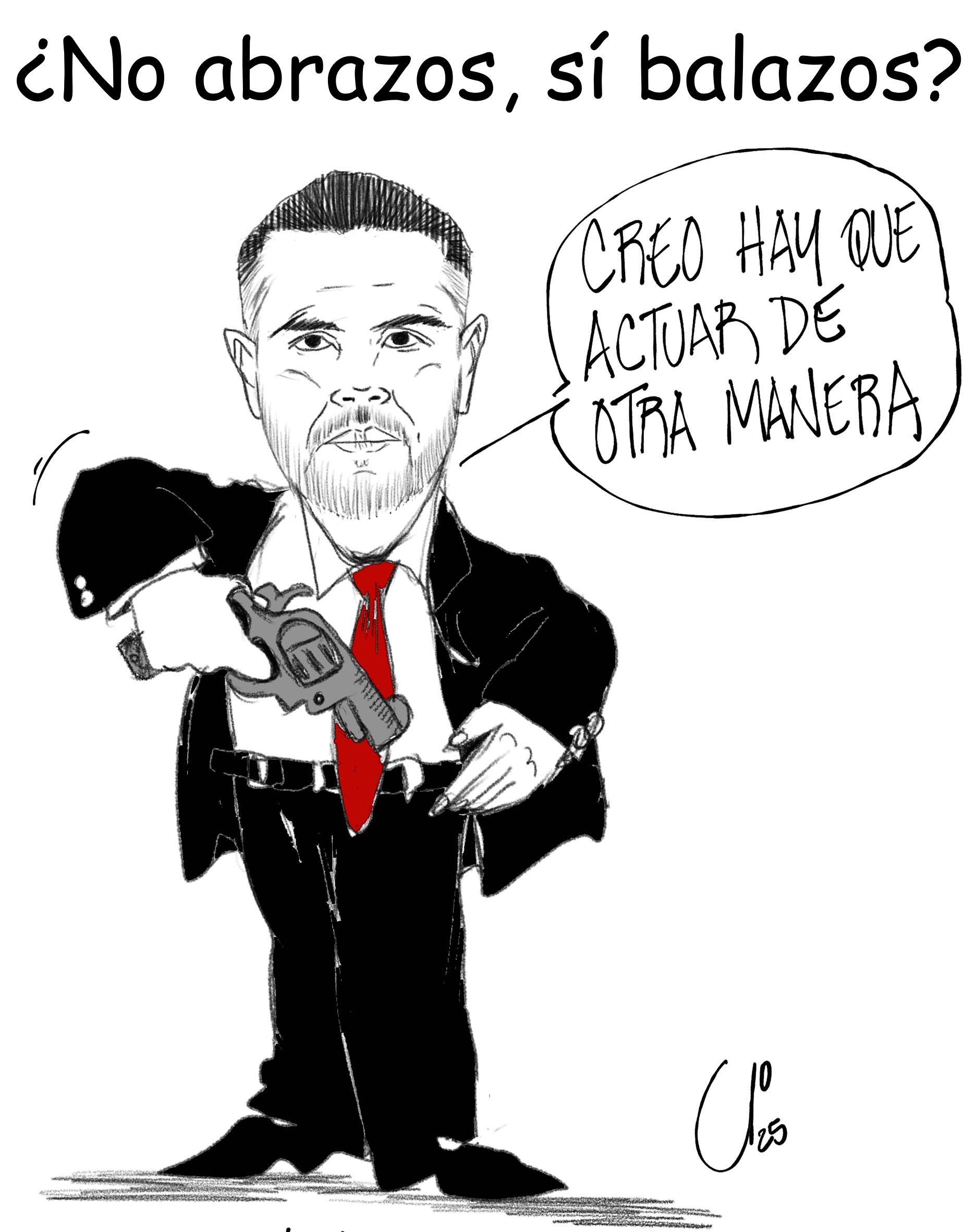 ¿No abrazos, sí balazos?